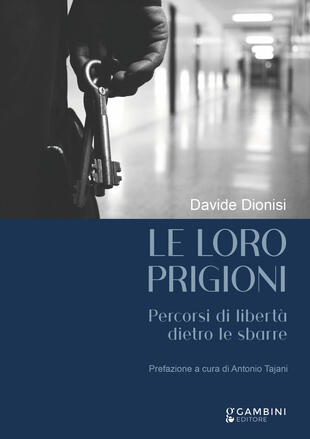 copertina Le loro prigioni. Percorsi di libert&agrave; dietro le sbarre