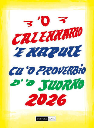 copertina 'O calennario 'e Napule 2026 cu 'o pruverbio d''o juorno. Ediz. illustrata