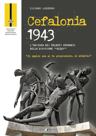 copertina Cefalonia 1943. L'odissea dei soldati veronesi della Divisione «Acqui»