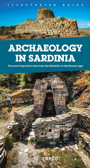 copertina Archaeology in Sardinia. The most important sites from the Neolithic to the Roman Age