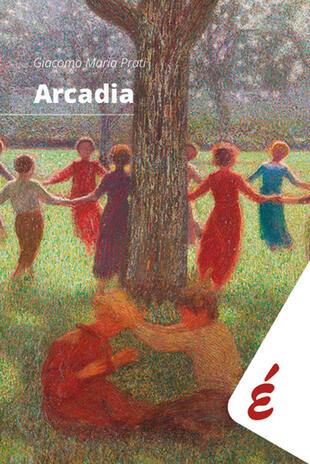 copertina Arcadia. Tredici divagazioni. Da Omero a Carmelo Bene